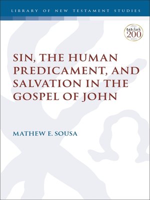 cover image of Sin, the Human Predicament, and Salvation in the Gospel of John